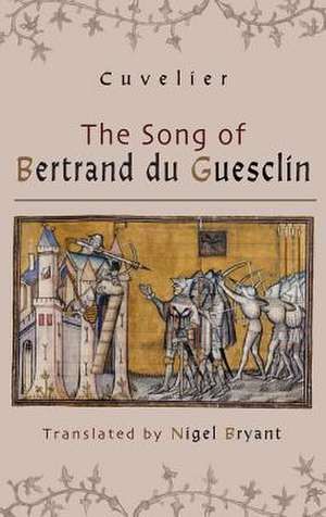 The Song of Bertrand du Guesclin de Nigel Bryant