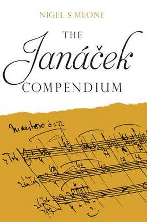 The Janácek Compendium de Nigel Simeone