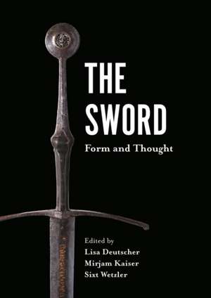 The Sword – Form and Thought de Lisa Deutscher