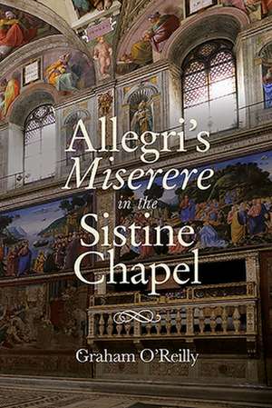 ′Allegri′s Miserere′ in the Sistine Chapel de Graham O′reilly