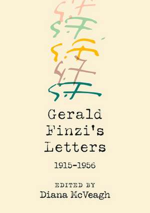 Gerald Finzi`s Letters, 1915–1956 de Diana Mcveagh