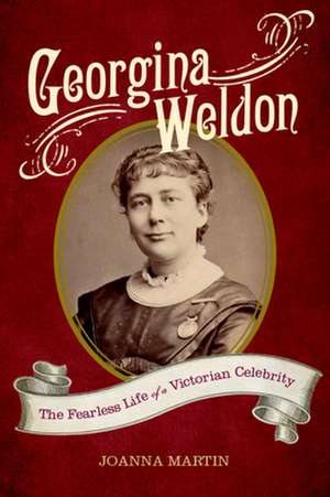 Georgina Weldon – The Fearless Life of a Victorian Celebrity de Joanna Martin