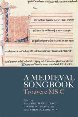 A Medieval Songbook – Trouvère MS C de Elizabeth Eva Leach