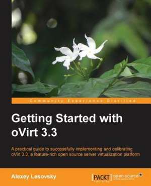 Getting Started with Ovirt 3.3: Nos. 17 to 31 (May 1822 to May 1823) de Alexey Lesovsky