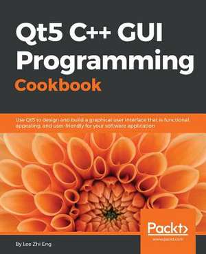 Qt5 C++ GUI Programming Cookbook de Lee Zhi Eng