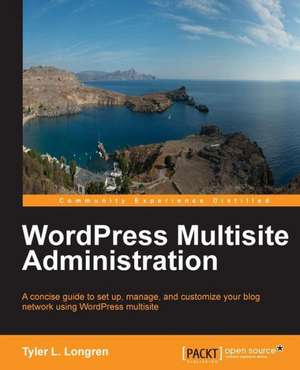 Wordpress Multisite Administration de Tyler Longren