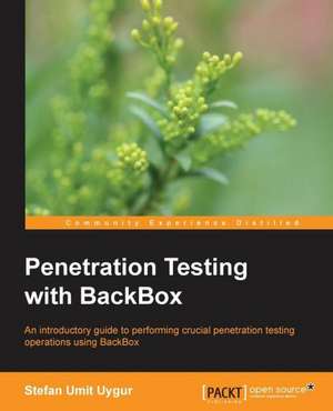 Penetration Testing with Backbox de Stefan Umit Uygur