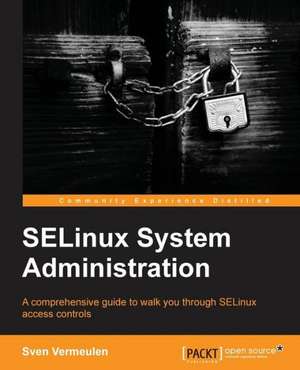 Selinux Policy Administration de Sven Vermeulen