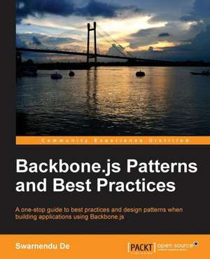 Backbone.Js Patterns and Best Practices: Blocks de Swarnendu De