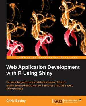 Web Application with R Using Shiny de Chris Beeley