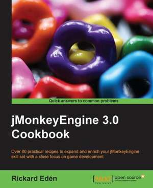 Jmonkeyengine 3.0 Cookbook de Rickard Eden