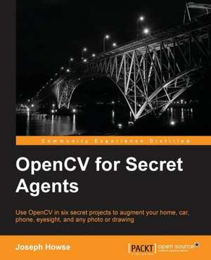 Opencv for Secret Agents: Hotshot de Joseph Howse