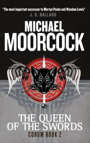 Corum - The Queen of the Swords: The Eternal Champion de Michael Moorcock