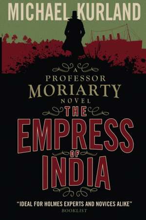 The Empress of India (A Professor Moriarty Novel) de Michael Kurland