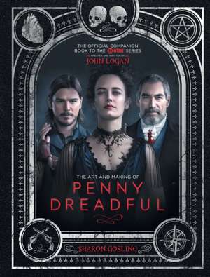 The Art and Making of Penny Dreadful de Sharon Gosling