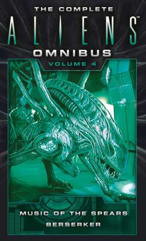 The Complete Aliens Omnibus: Music of the Spears, Berserker de Yvonne Navarro