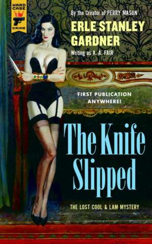 The Knife Slipped de Erle Stanley Gardner