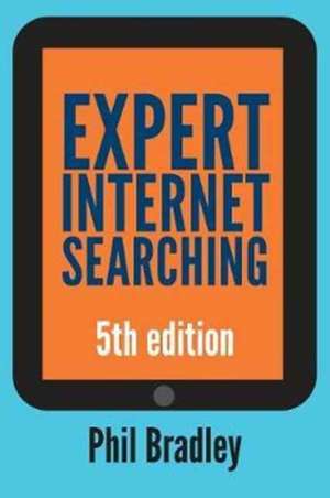 Expert Internet Searching de Phil Bradley