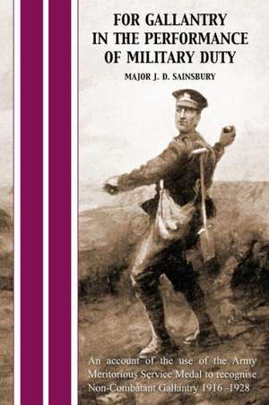 For Gallantry in the Performance of Military Duty de J. D. Sainsbury