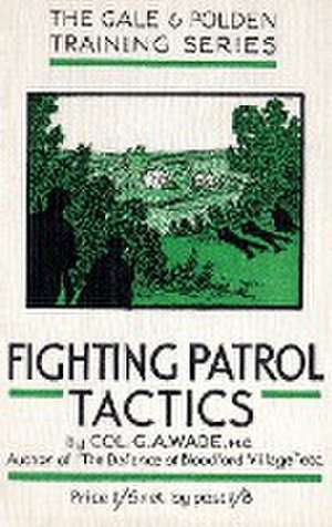 Fighting Patrol Tactics de G. a. Wade