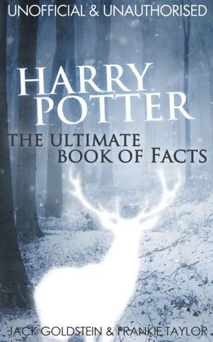 Harry Potter: The Ultimate Book of Facts de Jack Goldstein