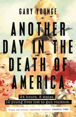 Another Day in the Death of America de Gary Younge