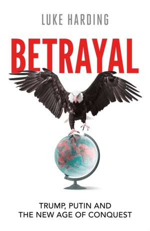 Betrayal de Luke Harding