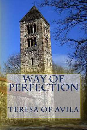 Way of Perfection de Teresa of Avila