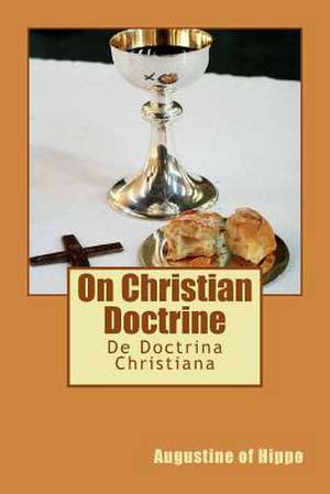 On Christian Doctrine de Saint Augustine of Hippo