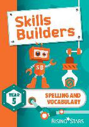 Turner, S: Skills Builders Spelling and Vocabulary Year 5 Pu de Sarah Turner