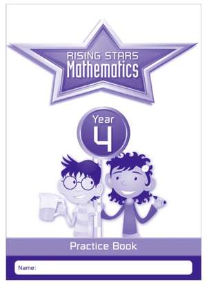 Broadbent, P: Rising Stars Mathematics Year 4 Practice Book de Paul Broadbent