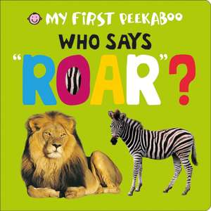 Who Says Roar? de Roger Priddy