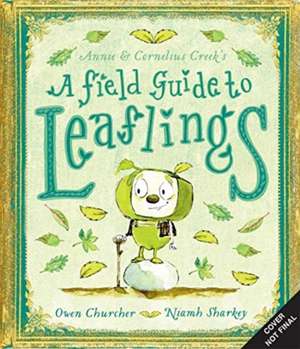 A Field Guide to Leaflings de Owen Churcher