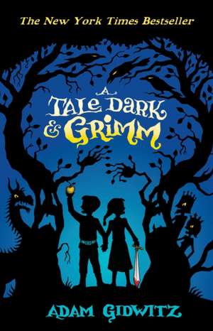 Gidwitz, A: Tale Dark and Grimm