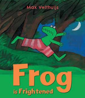 Frog is Frightened de Max Velthuijs