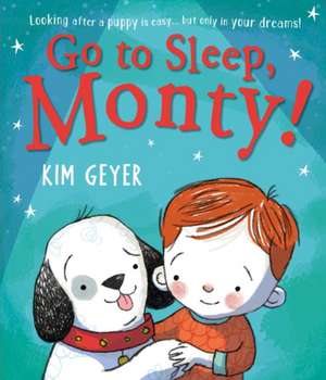 Go to Sleep, Monty! de Kim Geyer