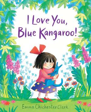 I Love You, Blue Kangaroo! de Emma Chichester-Clark