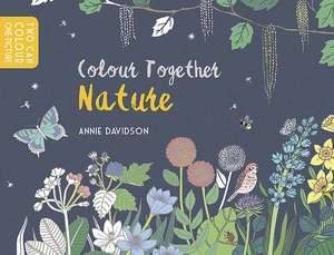 Colour Together: Nature de Annie Davidson