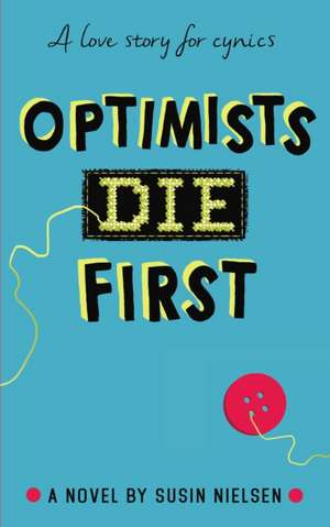 Optimists Die First de Susin Nielsen