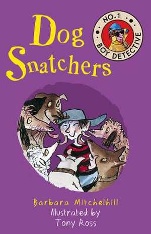 Dog Snatchers: No. 1 Boy Detective de Barbara Mitchelhill