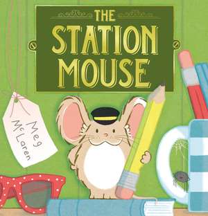 The Station Mouse de Meg McLaren