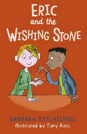 Eric and the Wishing Stone de Barbara Mitchelhill