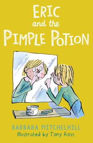 Eric and the Pimple Potion de Barbara Mitchelhill