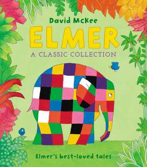 Elmer: A Classic Collection de David McKee