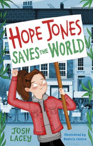 Hope Jones Saves the World de Josh Lacey