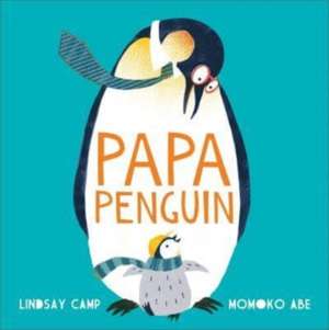 Papa Penguin de Lindsay Camp