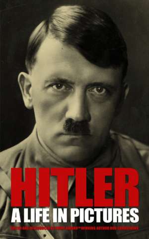 Hitler: A Life in Pictures de Bob Carrtuhers