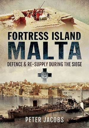 Fortress Island Malta de Peter Jacobs