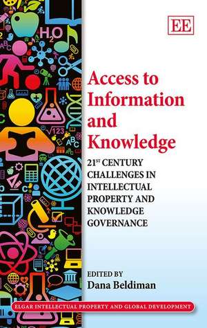 Access to Information and Knowledge – 21st Century Challenges in Intellectual Property and Knowledge Governance de Dana Beldiman