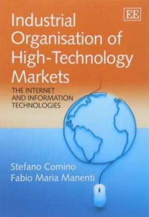 Industrial Organisation of High–Technology Marke – The Internet and Information Technologies de Stefano Comino